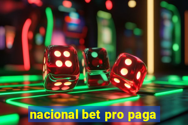 nacional bet pro paga